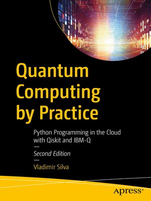 cover image of Quantum Computing by Practice
